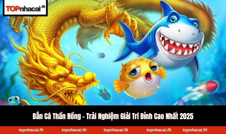 bắn cá thần rồng